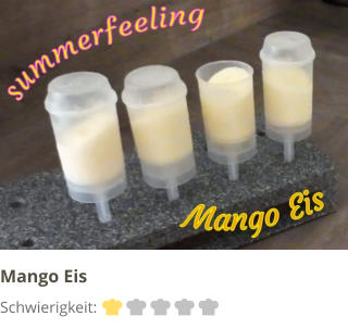 Schwierigkeit: Mango Eis