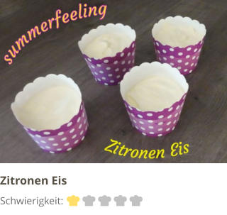 Schwierigkeit: Zitronen Eis